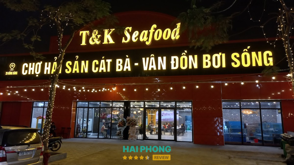 T&K sea food chợ hải sản Cát Bà - Vân Đồn bơi sống Hồng Bàng